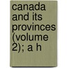 Canada And Its Provinces (Volume 2); A H door Adam Shortt