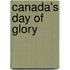 Canada's Day Of Glory