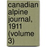Canadian Alpine Journal, 1911 (Volume 3) by Alpine Club of Canada