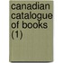 Canadian Catalogue Of Books (1)