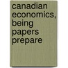Canadian Economics, Being Papers Prepare door British Association for the Science