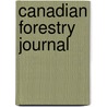 Canadian Forestry Journal by Canadian Forestry Association