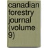 Canadian Forestry Journal (Volume 9)