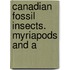 Canadian Fossil Insects. Myriapods And A