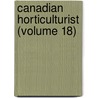 Canadian Horticulturist (Volume 18) door Onbekend