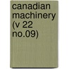 Canadian Machinery (V 22 No.09) by Unknown