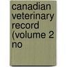 Canadian Veterinary Record (Volume 2 No door Onbekend