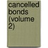 Cancelled Bonds (Volume 2)