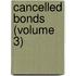 Cancelled Bonds (Volume 3)