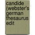 Candide (Webster's German Thesaurus Edit
