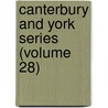 Canterbury And York Series (Volume 28) door Canterbury and York Society