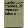 Canterbury Chimes, Or Chaucer Tales Reto door Francis Storr