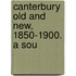 Canterbury Old And New, 1850-1900. A Sou