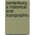 Canterbury, A Historical And Topographic