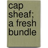 Cap Sheaf; A Fresh Bundle by George Canning Hill
