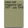 Cape Cod Magazine (Jan. 1917 - July 1918 door Onbekend