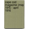 Cape Cod Magazine (May 1915 - April 1916 door Onbekend