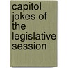 Capitol Jokes Of The Legislative Session by Severance Johnson