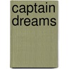 Captain Dreams by General Charles King
