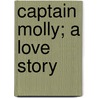 Captain Molly; A Love Story door Mary A. Denison