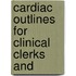 Cardiac Outlines For Clinical Clerks And