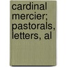 Cardinal Mercier; Pastorals, Letters, Al door D�Sir� Mercier