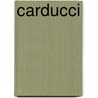 Carducci by Giosue Carducci