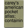 Carey's American Pocket Atlas; Containin by Mathew Carey