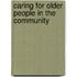 Caring For Older People In The Community