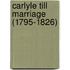 Carlyle Till Marriage (1795-1826)