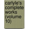 Carlyle's Complete Works (Volume 10) door Thomas Carlyle