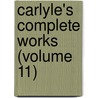 Carlyle's Complete Works (Volume 11) door Thomas Carlyle