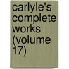 Carlyle's Complete Works (Volume 17) door Thomas Carlyle