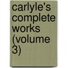 Carlyle's Complete Works (Volume 3) door Thomas Carlyle