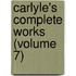 Carlyle's Complete Works (Volume 7)