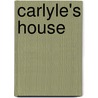 Carlyle's House by Carlyle'S. House Memorial Trust