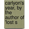 Carlyon's Year, By The Author Of 'Lost S door James Payne
