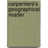 Carpenters's Geographical Reader door Sharon Carpenter