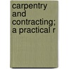 Carpentry And Contracting; A Practical R door American Technical Society