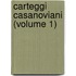Carteggi Casanoviani (Volume 1)