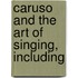 Caruso And The Art Of Singing, Including