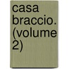 Casa Braccio. (Volume 2) door Michelle Crawford