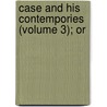 Case And His Contempories (Volume 3); Or by John Carroll