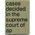 Cases Decided In The Supreme Court Of Ap