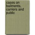 Cases On Bailments, Carriers And Public