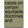 Cases On Certain Equitable Doctrines And by William Henry Lloyd