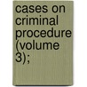 Cases On Criminal Procedure (Volume 3); door Iowa Supreme Court