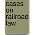 Cases On Railroad Law