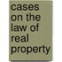 Cases On The Law Of Real Property