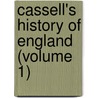 Cassell's History Of England (Volume 1) door General Books